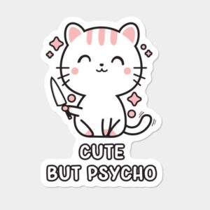 Cute But Psycho Sticker